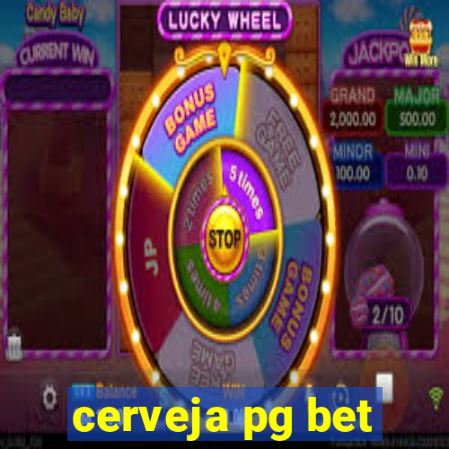 cerveja pg bet